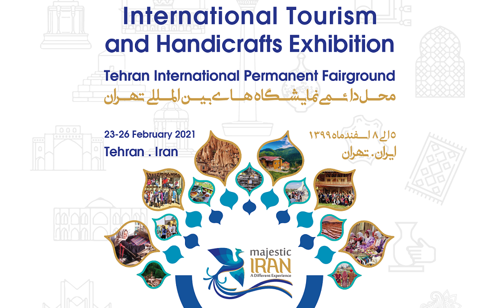 The International Tourism and Handicrafts Exhibition in Tehran (23-26 February 2021)